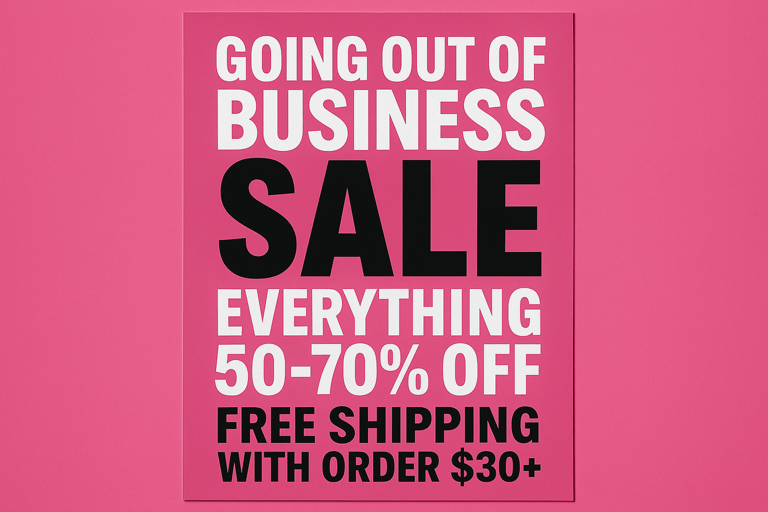 Going Out of Business Sale Everything is 50-70% off Free shipping with order $30 + create flyer in hot pink color